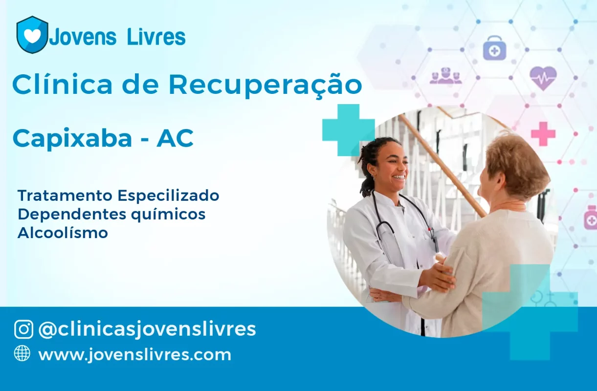Clínica de Recuperação em Capixaba - AC 🚑 | Tratamento 24h | Jovens Livres