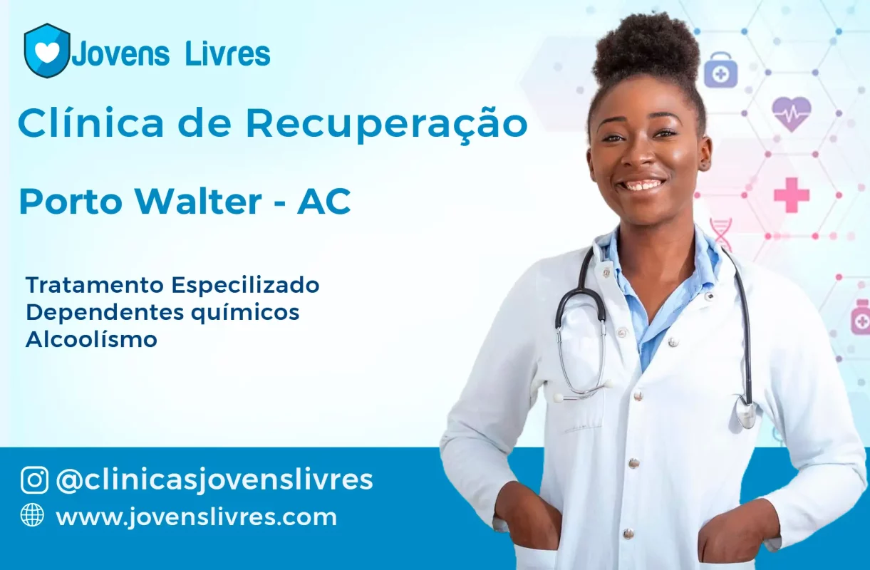 Clínica de Recuperação em Porto Walter - AC 🚑 | Tratamento 24h | Jovens Livres