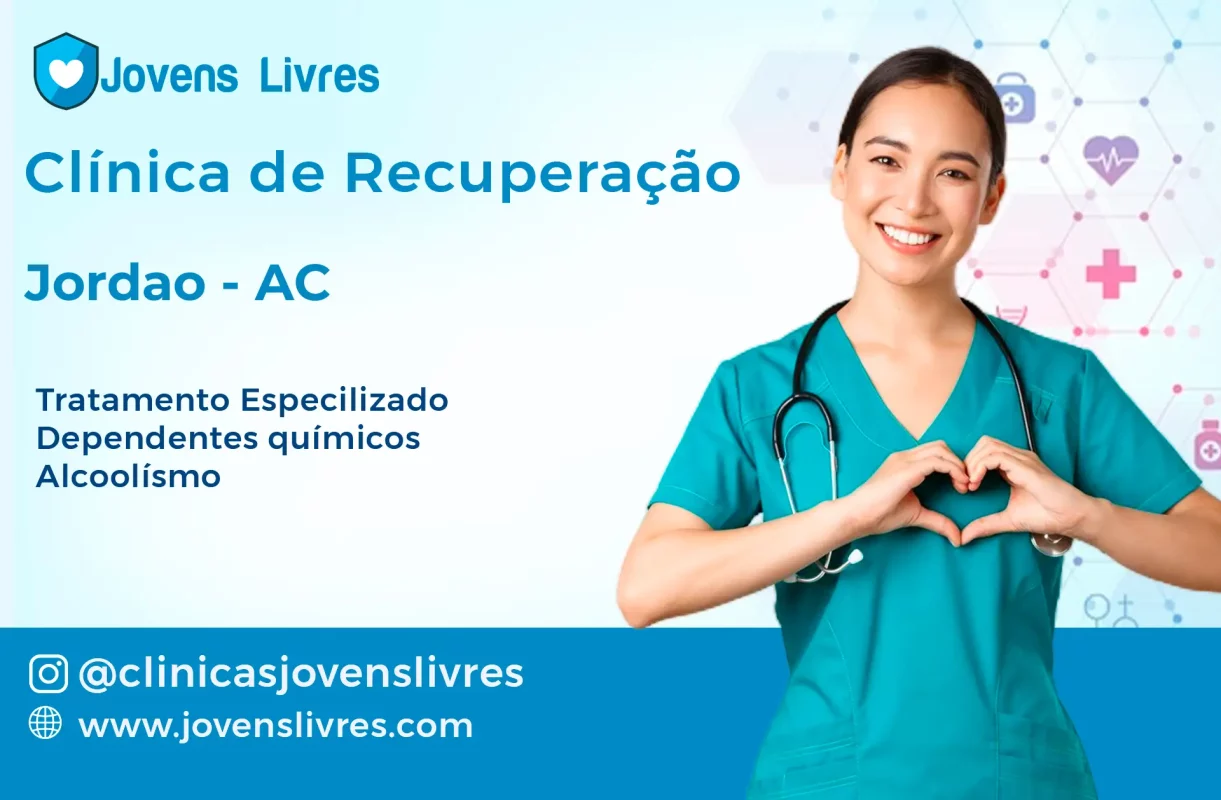 Clínica de Recuperação em Jordão - AC 🚑 | Tratamento 24h | Jovens Livres