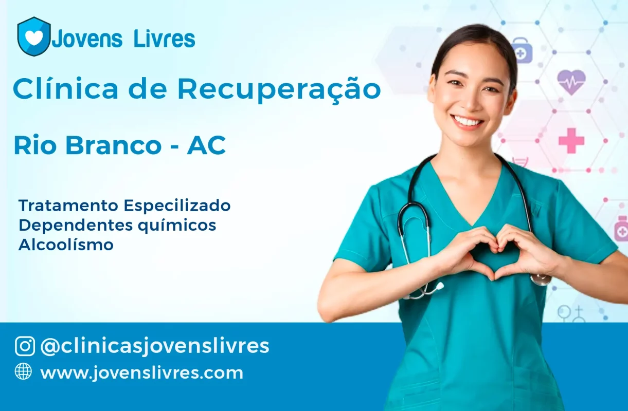Clínica de Recuperação em Rio Branco - AC 🚑 | Tratamento 24h | Jovens Livres