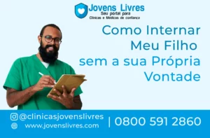 Leia mais sobre o artigo Como Internar Meu Filho Sem a Sua Própria Vontade