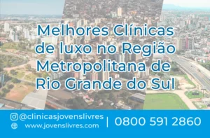 Leia mais sobre o artigo Clínicas de luxo na Região Metropolitana de Porto Alegre de Rio Grande do Sul