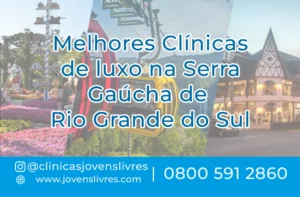 Leia mais sobre o artigo Clínicas de luxo na Serra Gaúcha de Rio Grande do Sul