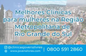 Leia mais sobre o artigo Clínicas para Mulheres na Região Metropolitana de Porto Alegre (RS)