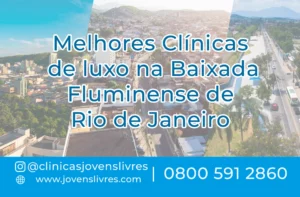 Leia mais sobre o artigo Clínicas de luxo no Baixada Fluminense de Rio de Janeiro