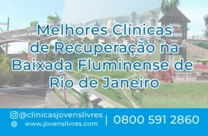 Leia mais sobre o artigo Melhores Clínicas de Recuperação na Baixada Fluminense de Rio de Janeiro