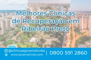 Leia mais sobre o artigo Melhores Clínicas de Recuperação em Ribeirão Preto