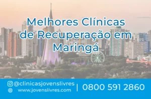 Leia mais sobre o artigo Melhores Clínicas de Recuperação em Maringá