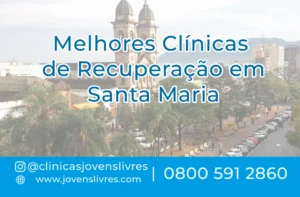 Leia mais sobre o artigo Melhores Clínicas de Recuperação em Santa Maria