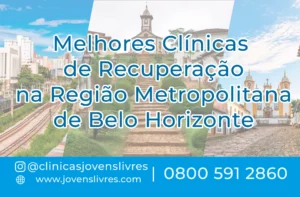 Leia mais sobre o artigo Melhores Clínicas de Recuperação na Região Metropolitana de Belo Horizonte