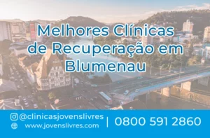Leia mais sobre o artigo Melhores Clínicas de Recuperação em Blumenau