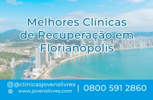Leia mais sobre o artigo Melhores Clínicas de Recuperação em Florianópolis