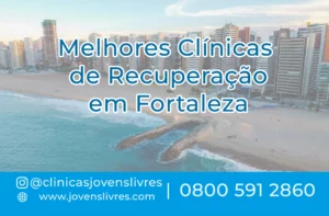 Leia mais sobre o artigo Melhores Clínicas de Recuperação em Fortaleza