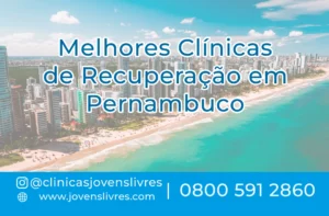 Leia mais sobre o artigo Melhores Clínicas de Recuperação em Pernambuco