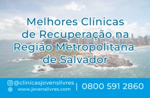 Leia mais sobre o artigo Melhores Clínicas de Recuperação na Região Metropolitana de Salvador