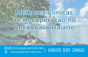 Leia mais sobre o artigo Melhores Clínicas de Recuperação no Recôncavo Baiano