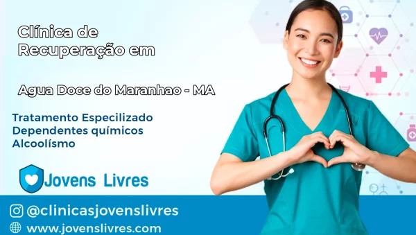 Clínica de Recuperação em Água Doce do Maranhão – MA