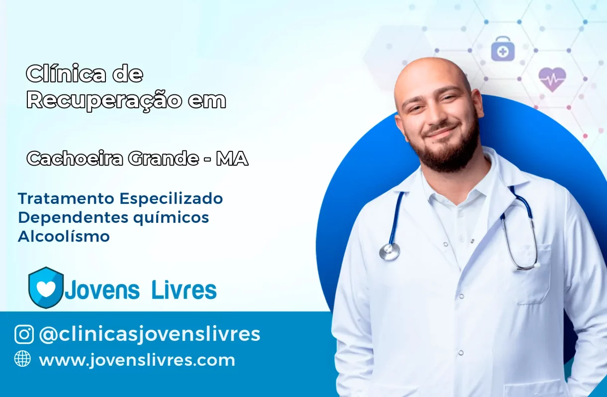 Clínica de Recuperação em Cachoeira Grande – MA