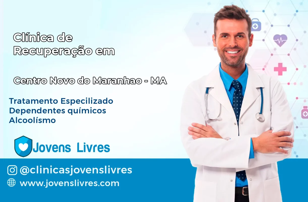 Clínica de Recuperação em Centro Novo do Maranhão – MA