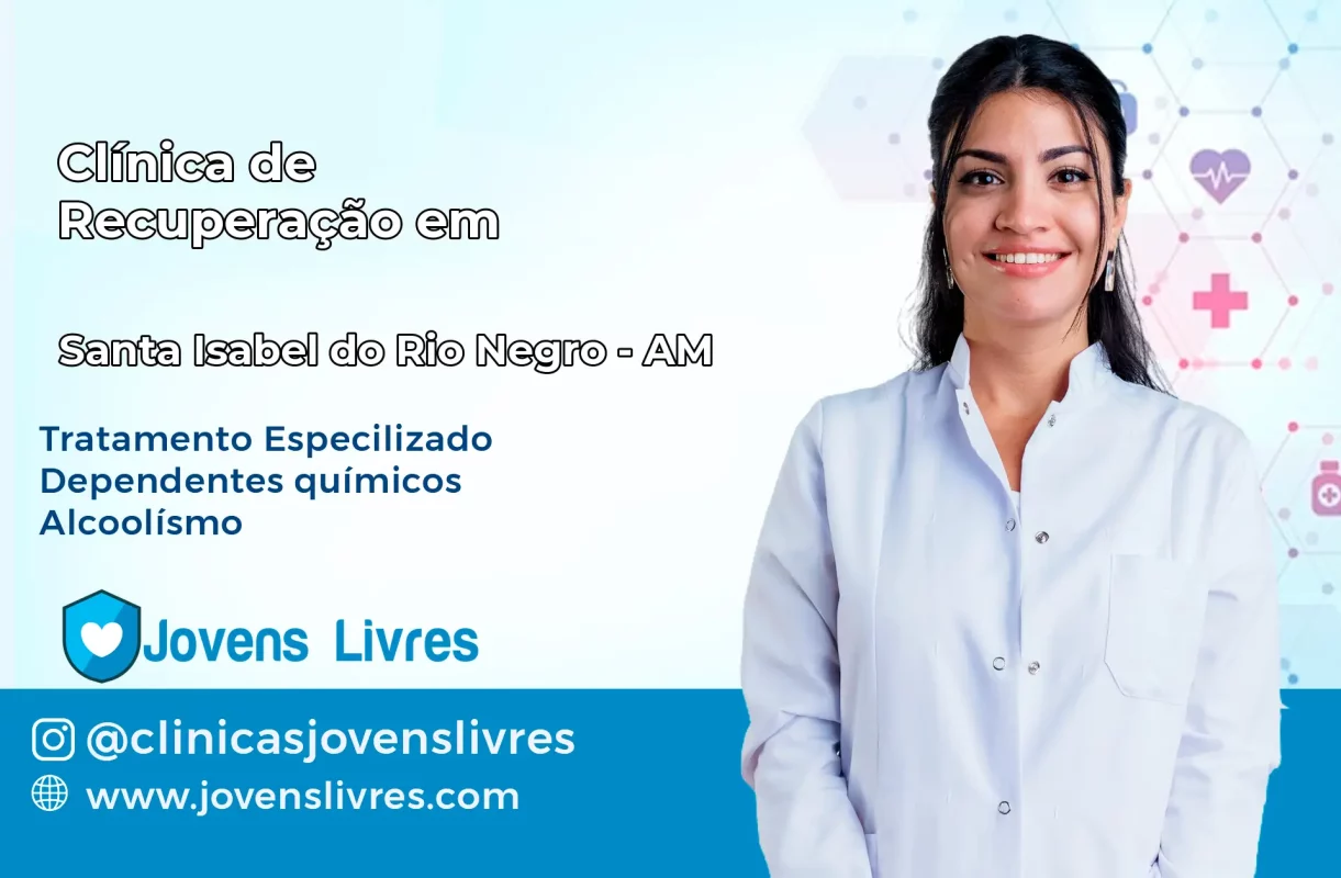 Clínica de Recuperação em Santa Isabel do Rio Negro – AM