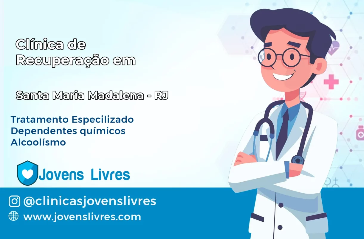 Clínica de Recuperação em Santa Maria Madalena – RJ