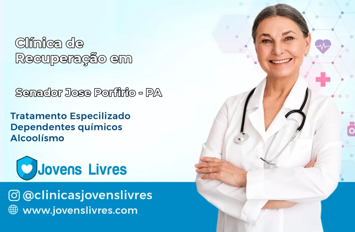 Clínica de Recuperação em Senador José Porfírio – PA