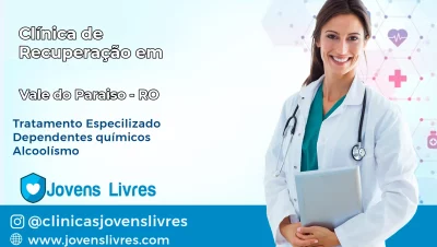 Clínica de Recuperação em Vale do Paraíso – RO